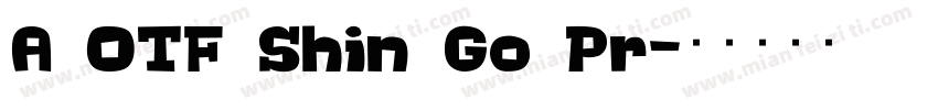 A OTF Shin Go Pr字体转换